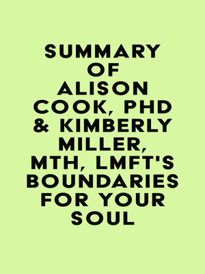 cover image of Summary of Alison Cook, PhD & Kimberly Miller, MTh, LMFT's Boundaries for Your Soul